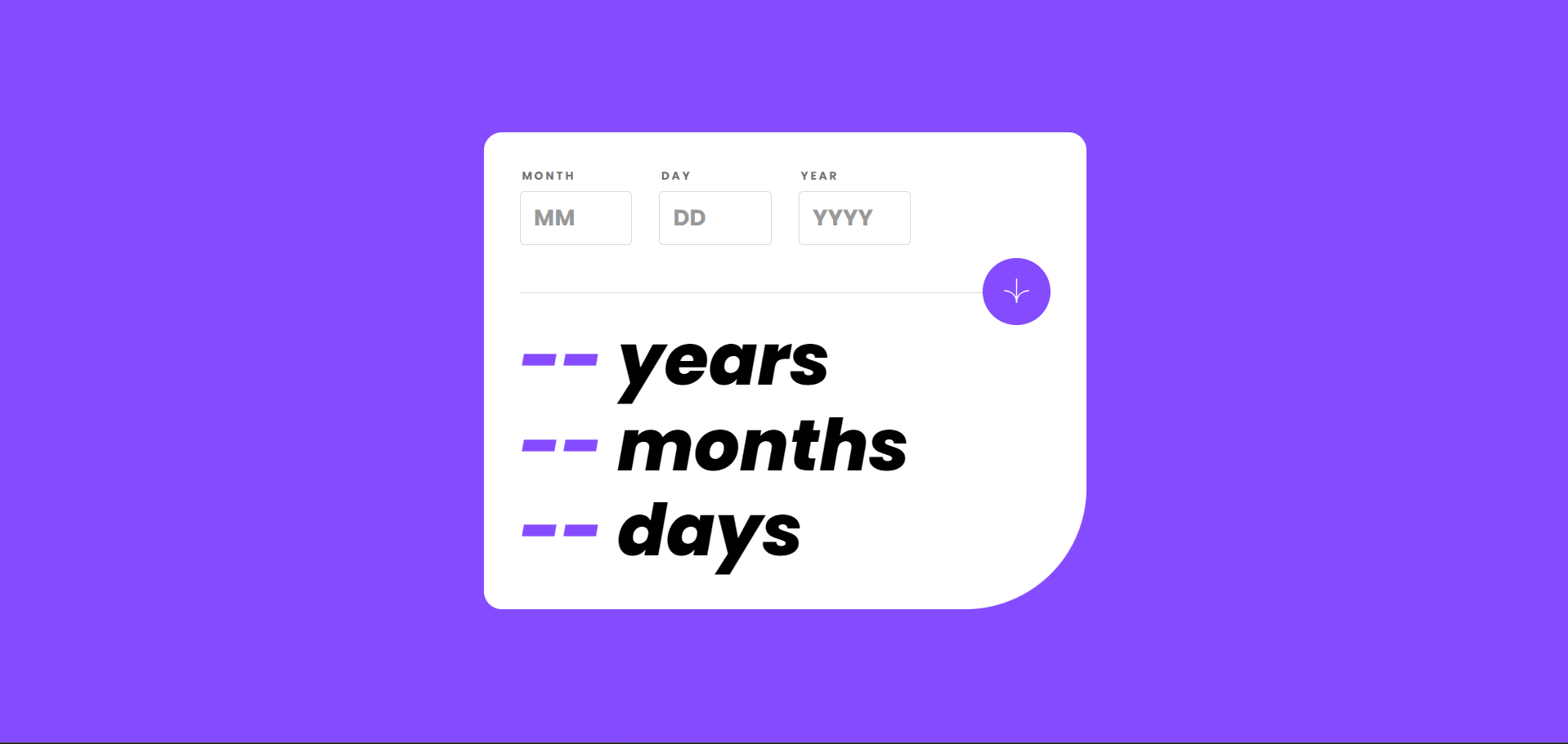 Age Calculator card with month, day and year inputs above large years, months and days results on a purple background.