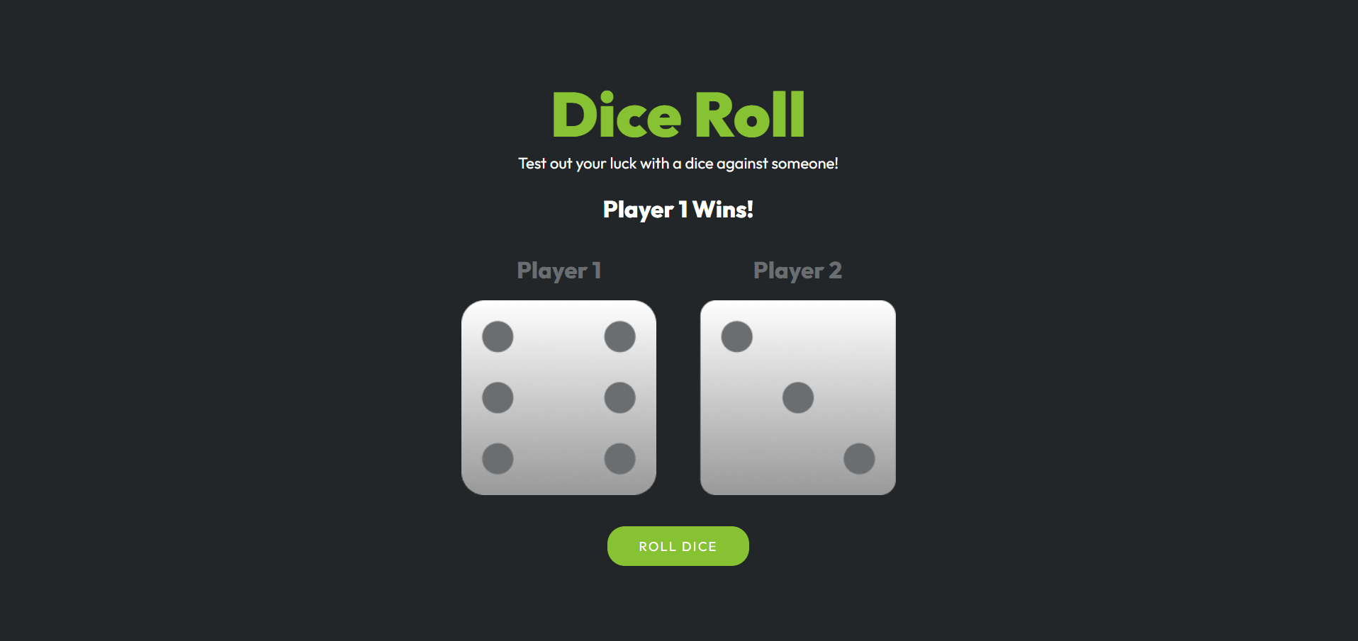 Dice Roll game: Player 1 rolled a six and Player 2 a three, with a Player 1 Wins message and a Roll Dice button.